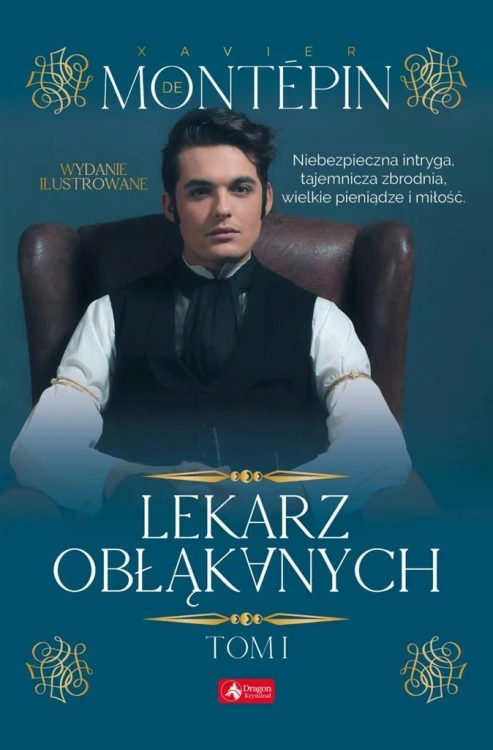 Lekarz obłąkanych T.1, Xavier de Montepin