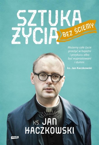Sztuka życia bez ściemy w.2022, Jan Kaczkowski