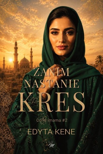 Córki imama T.2 Zanim nastanie kres, Edyta Kene