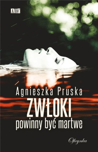 Zwłoki powinny być martwe, Agnieszka Pruska