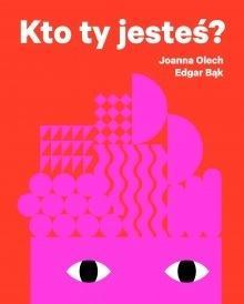 Kto ty jesteś?, Joanna Olech, Edgar Bąk