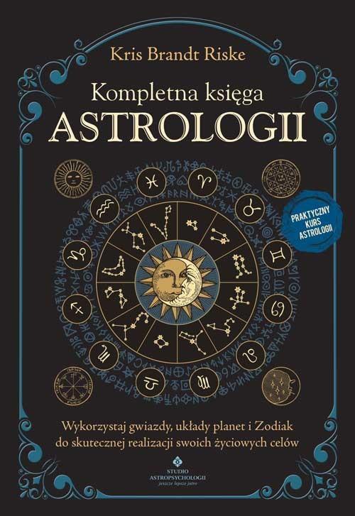Kompletna księga astrologii, Kris Brandt Riske