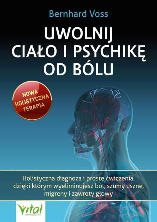 Uwolnij ciało i psychikę od bólu, Bernhard Voss