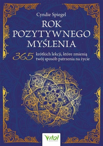 Rok pozytywnego myślenia. 365 krótkich lekcji...