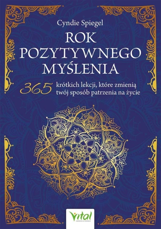 Rok pozytywnego myślenia. 365 krótkich lekcji...
