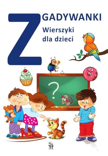 Zgadywanki. Wierszyki dla dzieci, praca zbiorowa