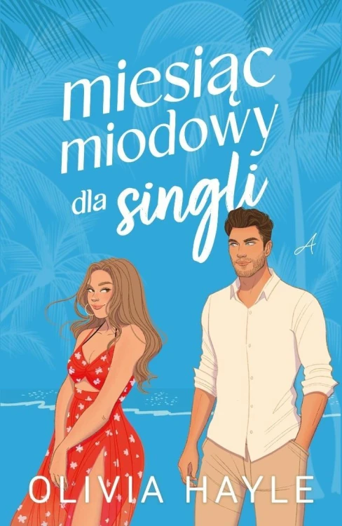 Miesiąc miodowy dla singli, Olivia Hayle