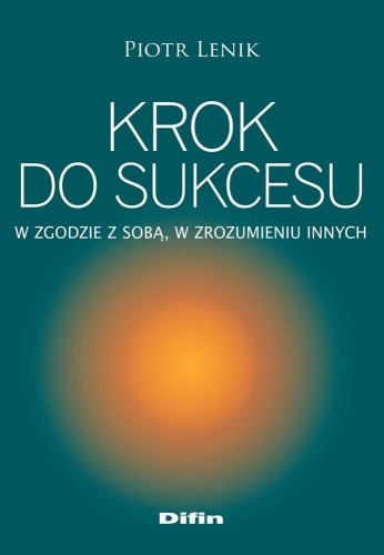 Krok do sukcesu. W zgodzie z sobą, w zrozumieniu..
