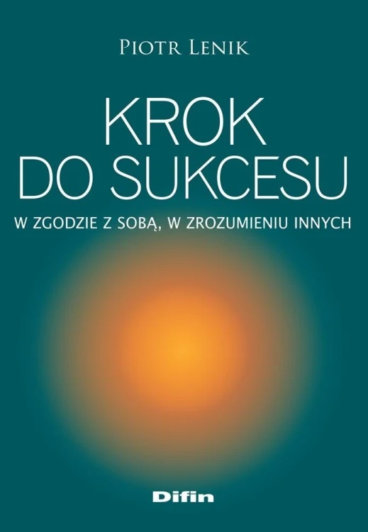 Krok do sukcesu. W zgodzie z sobą, w zrozumieniu..
