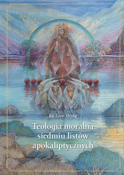 Teologia moralna siedmiu listów, Leon Heyke