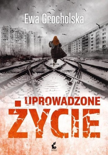 Uprowadzone życie, Ewa Grocholska