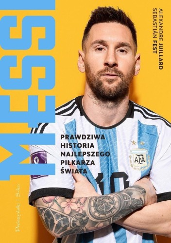 Messi. Prawdziwa historia najlepszego piłkarza...