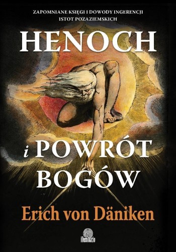 Henoch i powrót bogów. Zapomniane księgi i...