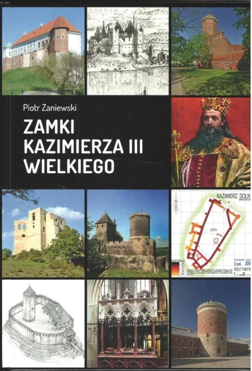 Zamki Kazimierza III Wielkiego, Piotr Zaniewski