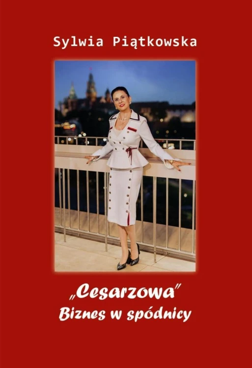 Cesarzowa. Biznes w spódnicy, Sylwia Piątkowska