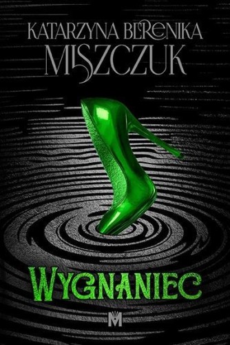 Wygnaniec, Katarzyna Berenika Miszczuk