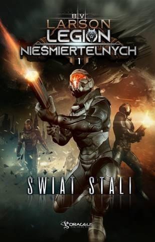 Legion Nieśmiertelnych T.1 Świat Stal, B.V. Larson