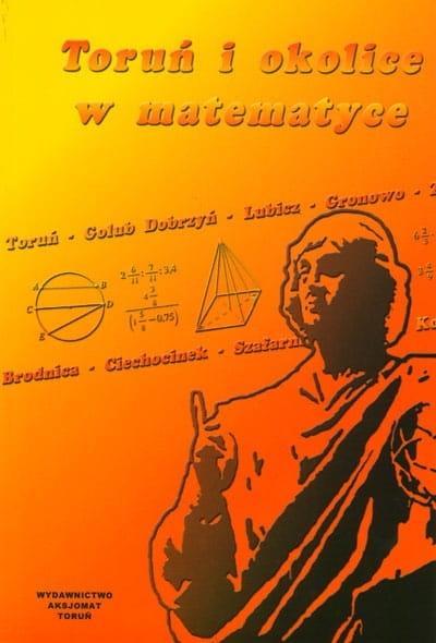 Toruń i okolice w matematyce, praca zbiorowa