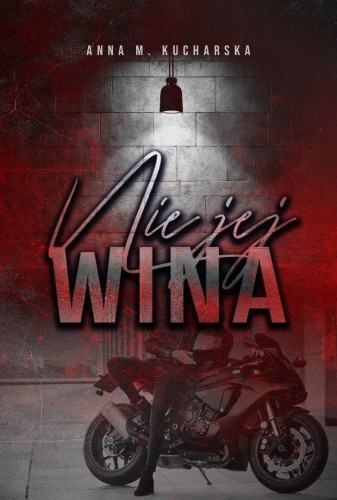 Nie jej wina, Anna M. Kucharska