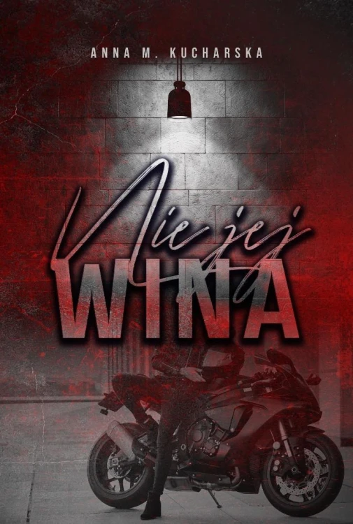 Nie jej wina, Anna M. Kucharska