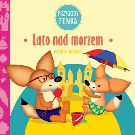 Przygody Fenka. Pory roku. Lato nad morzem