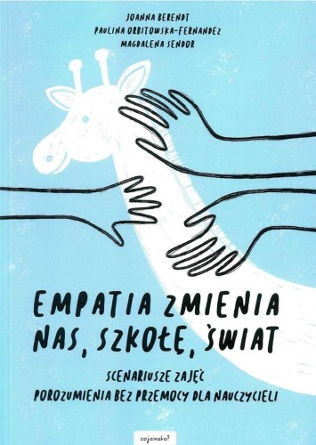 Empatia zmienia nas, szkołę, świat, praca zbiorowa