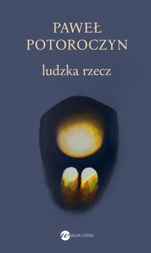 Ludzka rzecz, Paweł Potoroczyn