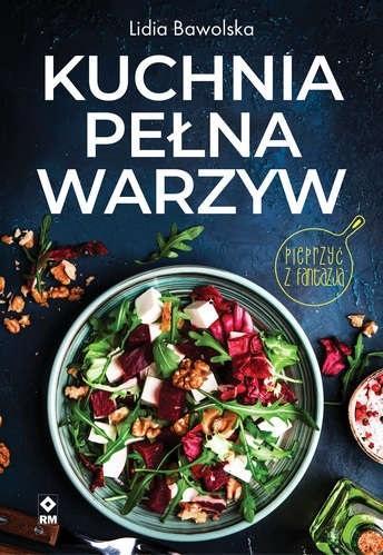Kuchnia pełna warzyw, Lidia Bawolska