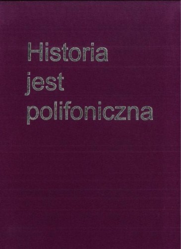 Historia jest polifoniczna, praca zbiorowa