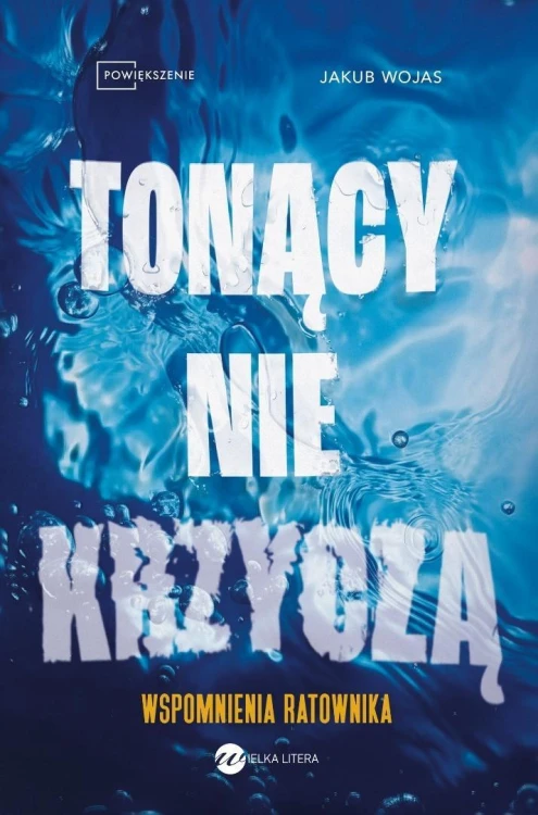 Tonący nie krzyczą. Wspomnienia ratownika