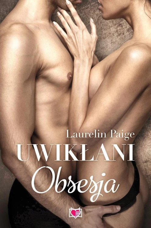 Uwikłani T.2 Obsesja, Laurelin Paige