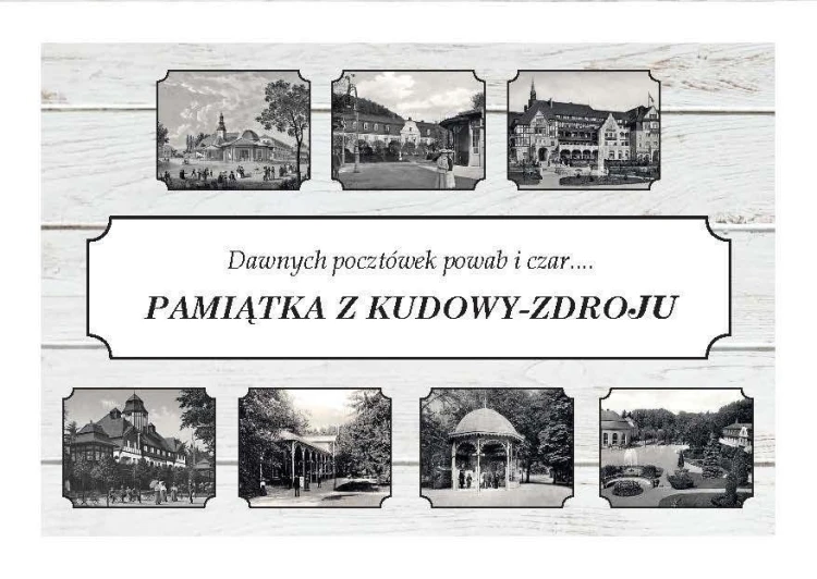 Pamiątka z Kudowy-Zdroju. Dawnych pocztówek...