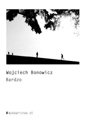Bardzo, Wojciech Bonowicz