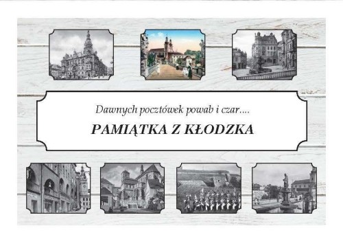 Pamiątka z Kłodzka. Dawnych pocztówek powab i czar
