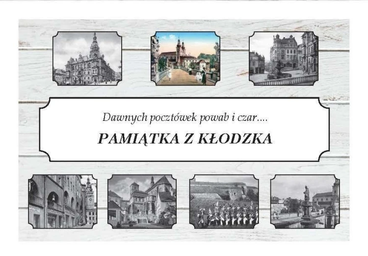 Pamiątka z Kłodzka. Dawnych pocztówek powab i czar