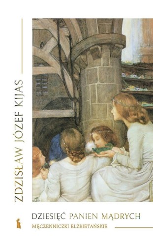 Dziesięć panien mądrych, Zdzisław Józef Kijas