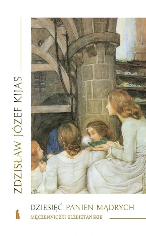 Dziesięć panien mądrych, Zdzisław Józef Kijas