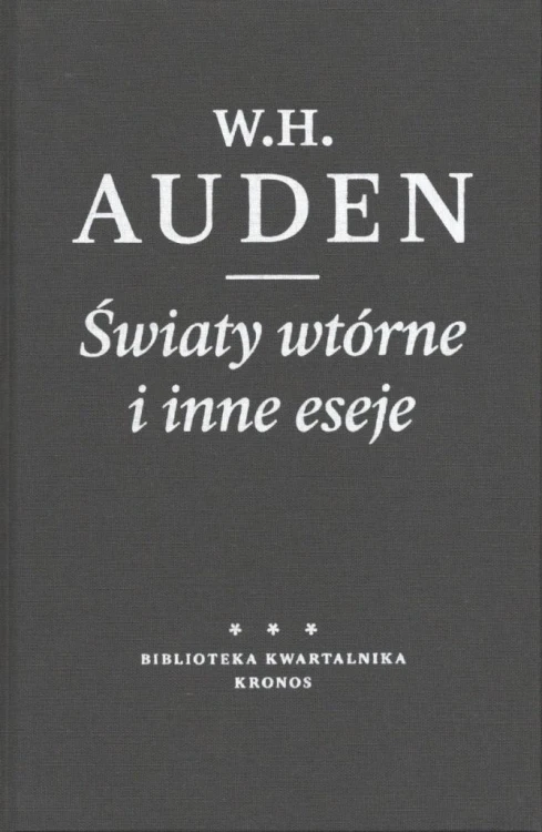 Światy wtórne i inne eseje, W.H. Auden