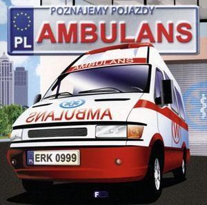 Poznajemy pojazdy. Ambulans w.2015, praca zbiorowa