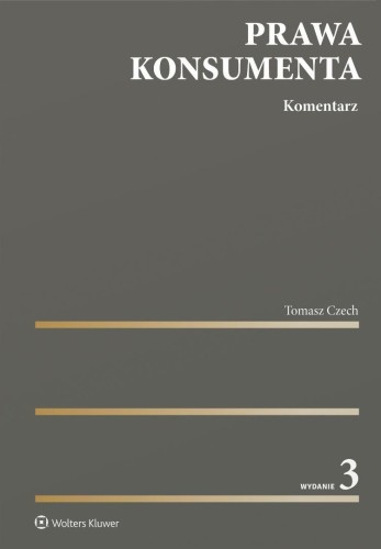Prawa konsumenta. Komentarz w.3, Tomasz Czech