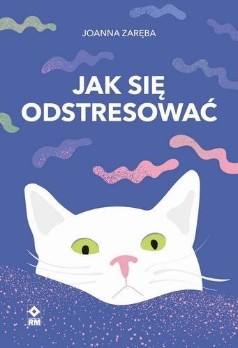 Jak się odstresować, Joanna Zaręba