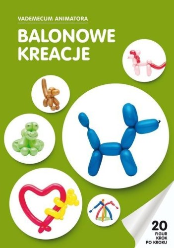 Balonowe kreacje Vademecum Animatora cz.1