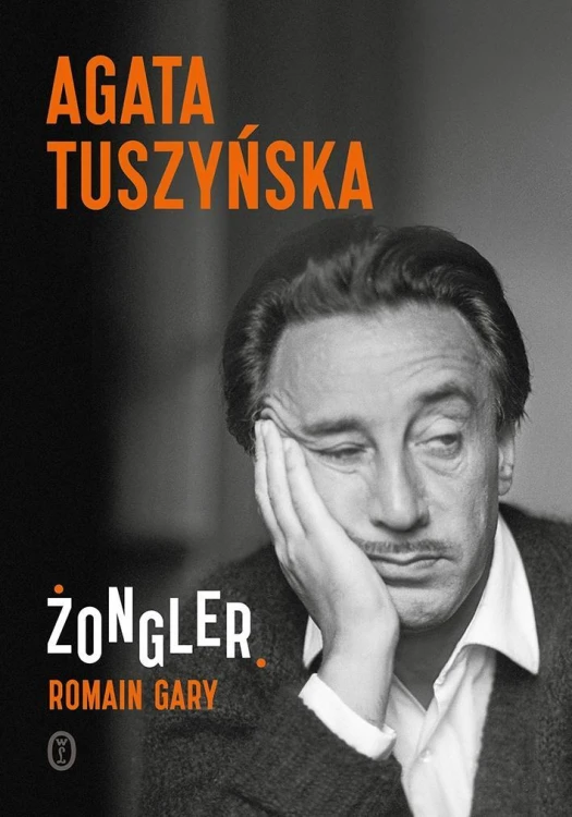 Żongler. Romain Gary, Agata Tuszyńska