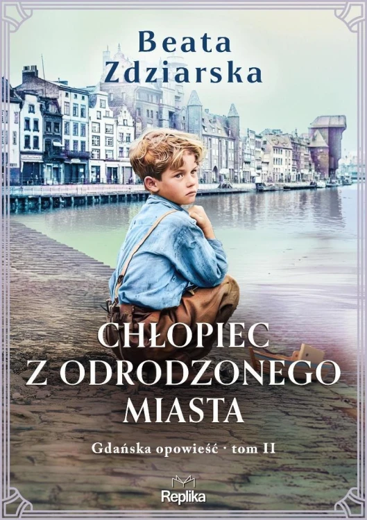 Gdańska opowieść T.2 Chłopiec z odrodzonego miasta
