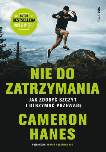 Nie do zatrzymania. Jak zdobyć szczyt i utrzymać..