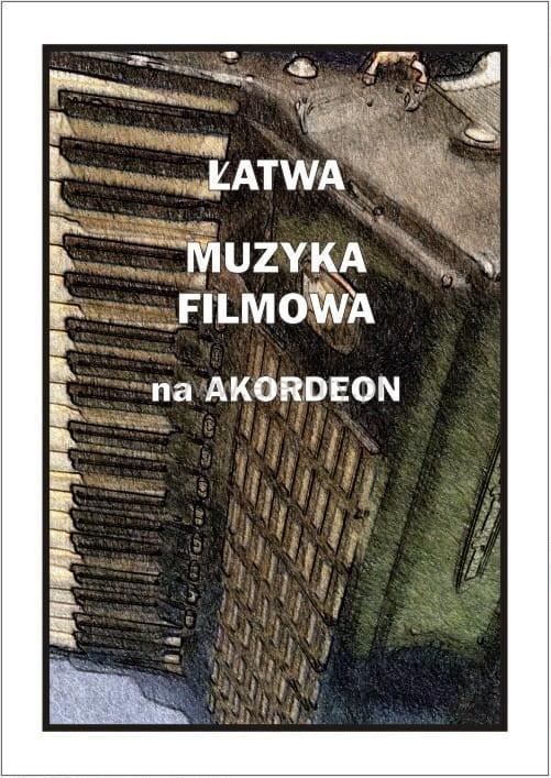 Łatwa Muzyka filmowa na akordeon, Piotr Śmiejczak
