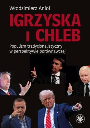 Igrzyska i Chleb. Populizm tradycjonalistyczny...