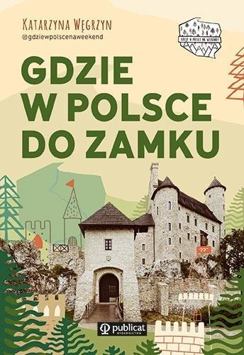 Gdzie w Polsce do zamku, Katarzyna Węgrzyn