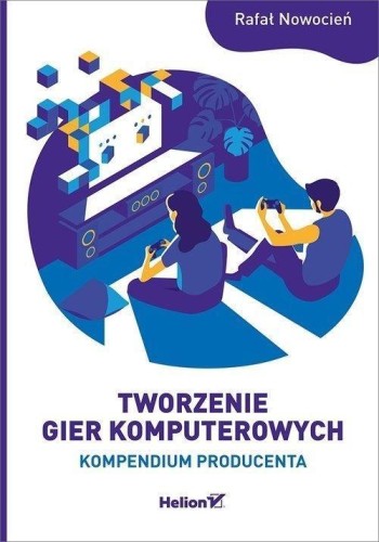 Tworzenie gier komputerowych, Rafał Nowocień