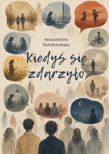 Kiedyś się zdarzyło, Małgorzata Przybyłowska